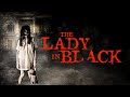The Lady in Black (2014) [Horror] 👻 A Nightmare That Becomes Reality! 🩸 full movie