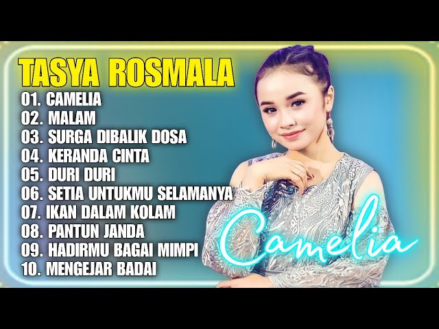 CAMELIA, SURGA DIBALIK DOSA, MALAM - TASYA ROSMALA TERBARU TERPOPULER FULL ALBUM ADELLA 2023 class=