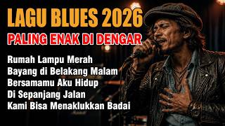 Kumpulan Lagu Blues Rock Indonesia Terbaik 2026 🎸 Musik Blues Enak Didengar Saat Kerja & Santai