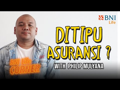 BNI Life Corner | Ep.6 Philip Mulyana: Ditipu Asuransi?