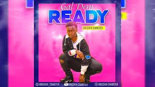 Brushen Chanster - Gal Dem Ready (Official audio)