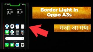Border Light In Oppo A3s | And All Notch Android Devices | Decent Look Border Light In Oppo A3s