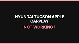 Hyundai Tucson Apple CarPlay Not Working: Troubleshooting Guide Hyundai Tucson Carplay Not Working