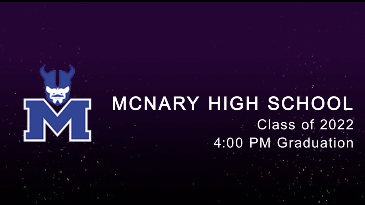 McNary High School 2022 Graduation 4:00 PM - YouTube