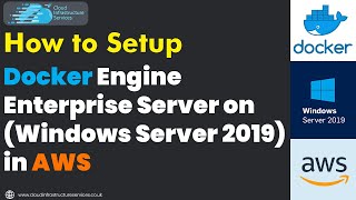 How to Setup Docker Engine Enterprise Server on Windows Server 2019 in AWS