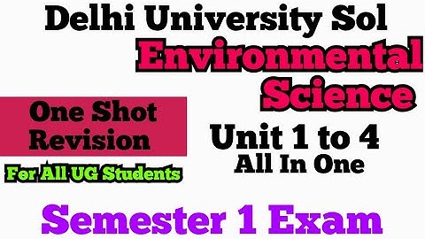 DU Sol : Unit 1 to 4 l Environmental Science l One Shot Revision l Semester 1 Exam l For All Student
