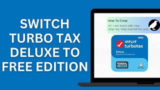 How To Switch Turbo Tax Deluxe To Free Edition