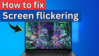 how to fix screen flickering or flashing screen in laptop - updated methods