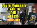 Bodycam DUI Arrest - Lover's Quarrel Leads to DUI Arrest