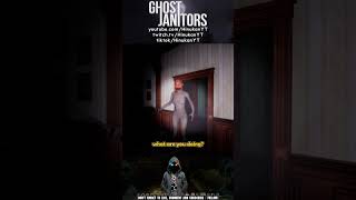 It Turns Out There Was Something To Be Scared Of ghost Janitors