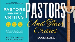 I didn't realize being a pastor was so difficult! Pastors and Their Critics by Joel Beeke Review