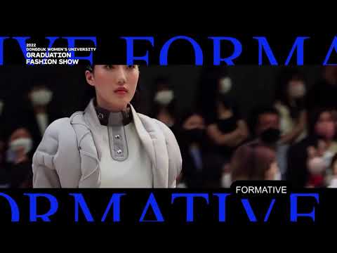 2022 동덕여자대학교 패션디자인학과 졸업패션쇼_조형 (FORMATIVE)