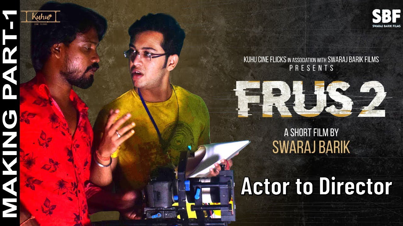 Frus 2 (short film) | Making Part 1 | Swaraj Barik | Kuhu Cine Flicks Official | SBF