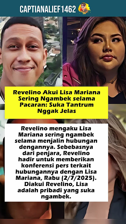 Revelino Akui Lisa Mariana Sering Ngambek selama Pacaran: Suka Tantrum Nggak Jelas
