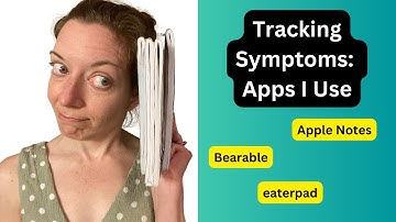 Tracking Symptoms: Apps I Use