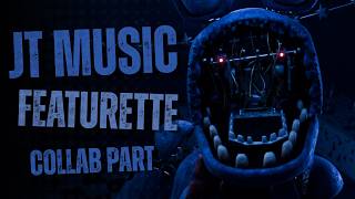[B3D/FNaF] 'JT Music Featurette' collab part