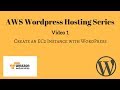 Amazon Web Services: Create A WordPress Website Using An AWS EC2 Instance (Video #1)