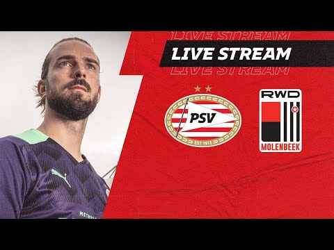 LIVE STREAM | PSV - RWD Molenbeek (Pre-season Friendly)