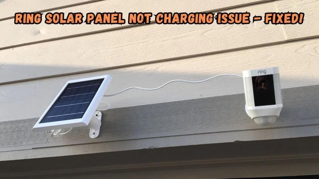 Why is My Ring Camera Not Charging With Solar Panel? Top Fixes