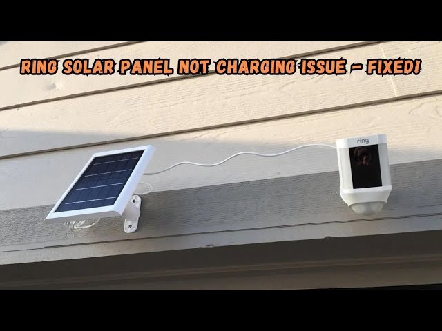 Why is My Ring Camera Not Charging With Solar Panel? Top Fixes