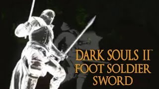 Dark Souls 2 Foot Soldier Sword Tutorial (dual wielding w/ power stance)