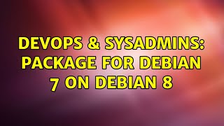 Celebrity DevOps & SysAdmins: Package for Debian 7 on Debian 8 Profile