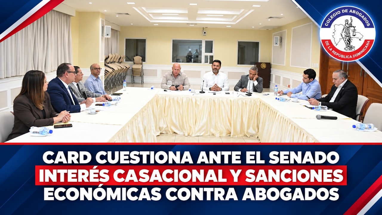 CARD cuestiona ante el Senado interés casacional y sanciones económicas contra abogados.