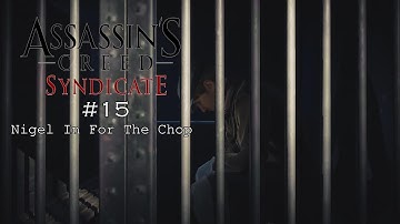 Assassins Creed Syndicate Mission 15 - Nigel In For The Chop