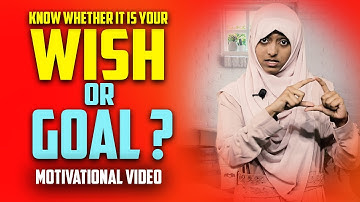 Enricher Ayesha Fatima || Know Whether it is your Wish or Goal ? || Motivational Video