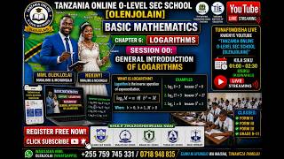 SESSION 00 | GENERAL INTRODUCTION OF LOGARITHMS | TZ NEW SYLLABUS MATHS | FORM II-IV | SIR OLENJOLAI