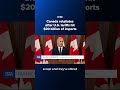 Canada retaliates after U.S. tariffs hit $20 billion of imports