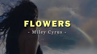 Miley Cyrus - Flowers - Lyrics