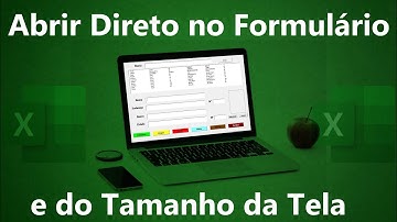 Como Abrir Direto no Formulario e Como Abrir do Tamanho da Tela Formulario Excel