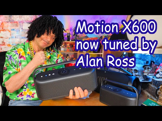 Soundcore Motion X600 now tuned by Alan Ross (sort of) Not