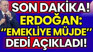 Son Daki̇ka Erdoğan Emeklilerimize Müjde Vermek İstiyorum Dedi Ve Açıkladı