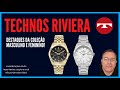 TECHNOS RIVIERA - CONHECENDO A COLEÇÃO E SUAS PARTICULARIDADES!