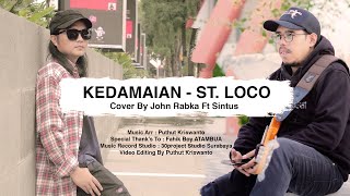 KEDAMAIAN - St. Loco Cover By John Rabka Ft Sintus