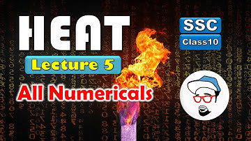 HEAT, Class 10 SSC || Lecture 5, All Numericals || Maharashtra state board