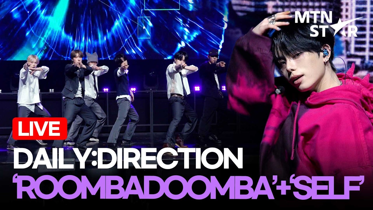[LIVE] DAILY:DIRECTION(데일리:디렉션) 'ROOMBADOOMBA' + 'SELF' Debut Showcase Stage / MTN STAR