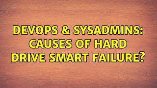 DevOps & SysAdmins: Causes of hard drive SMART failure? Profile