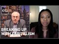 Economic update breaking up with capitalism