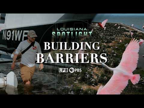 Building Barriers | Louisiana Spotlight | First Look