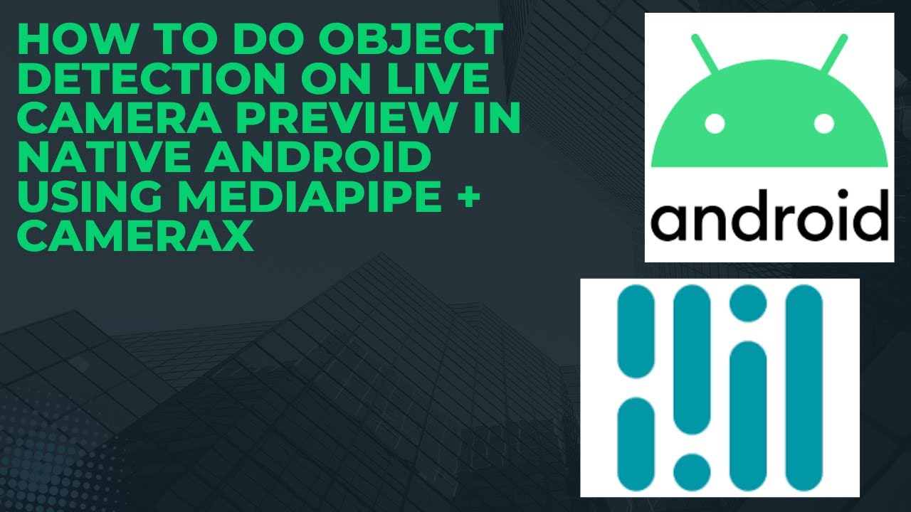 How to do Object Detection on Live Camera Preview in Native Android ...