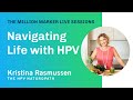 Navigating Life with HPV with Kristina Rasmussen | The Million Marker Live Sessions