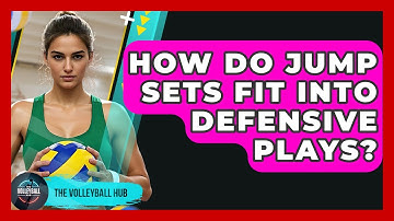 How Do Jump Sets Fit Into Defensive Plays? - The Volleyball Hub