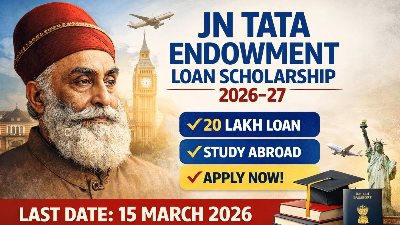 JN Tata Endowment Loan Scholarship 2026-27 | ₹20 Lakh | Study Abroad | Apply Online