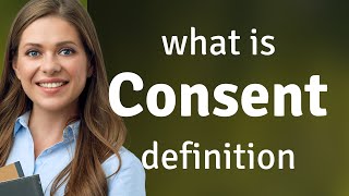 Consent | what is CONSENT definition