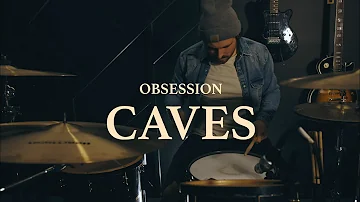 Caves | Obsession - Drum Playthrough