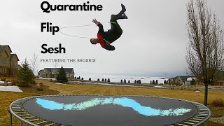 Quarantine Flip Sesh
