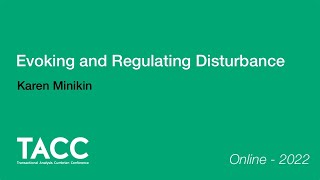 Workshop 2 9  Karen Minikin  Evoking and Regulating Disturbance   TACC 2022